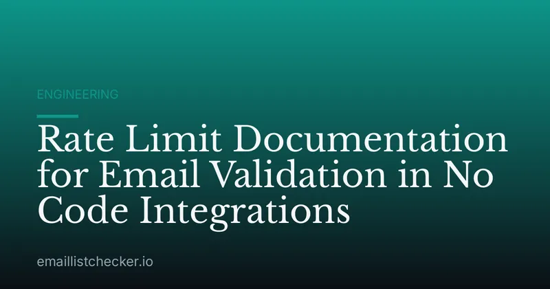Rate Limit Documentation for Email Validation in No Code Integrations
