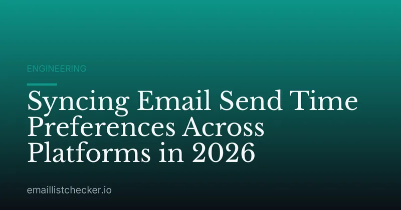 Syncing Email Send Time Preferences Across Platforms in 2026