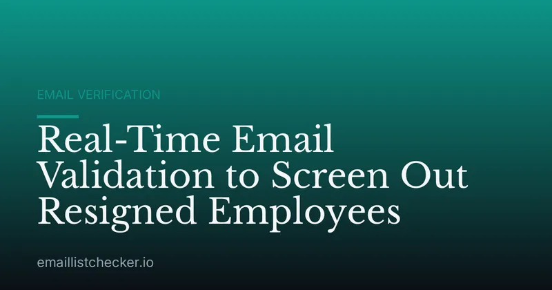 Real-Time Email Validation to Screen Out Resigned Employees