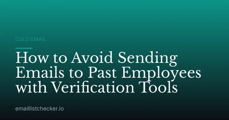 How to Avoid Sending Emails to Past Employees with Verification Tools