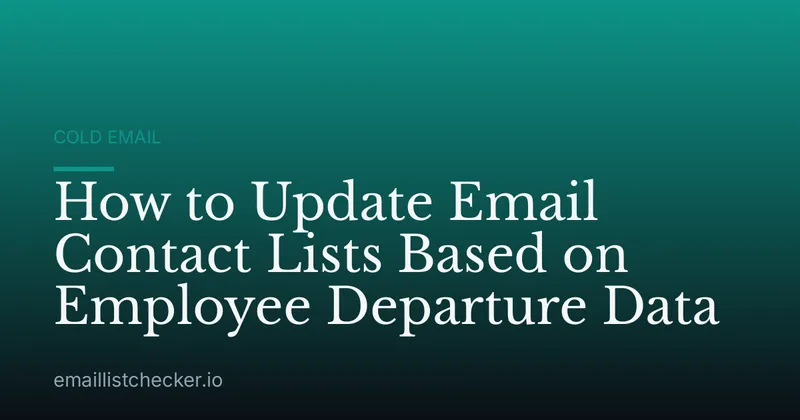 How to Update Email Contact Lists Based on Employee Departure Data