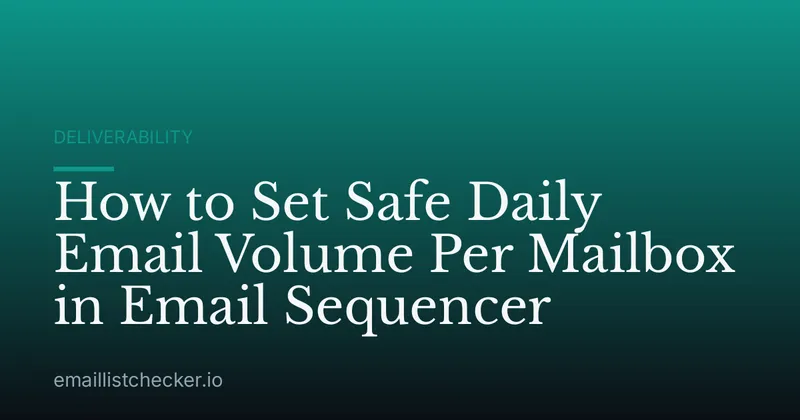 How to Set Safe Daily Email Volume Per Mailbox in Email Sequencer