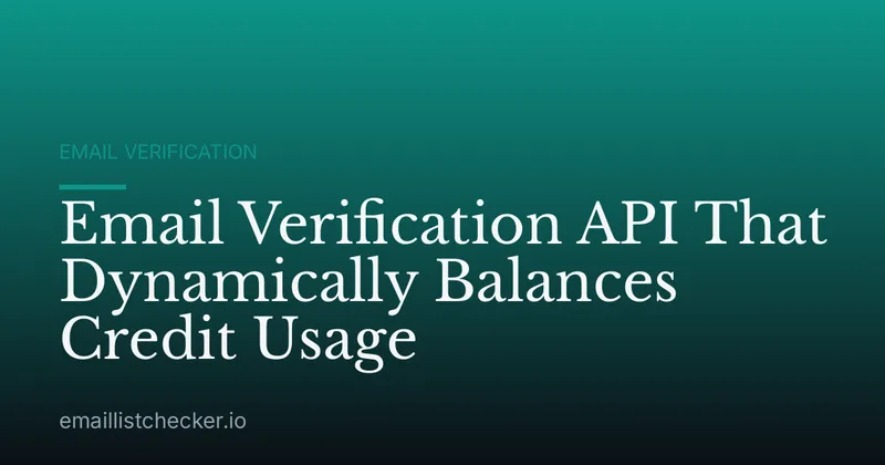 Email Verification API That Dynamically Balances Credit Usage