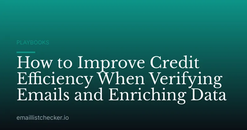 How to Improve Credit Efficiency When Verifying Emails and Enriching Data