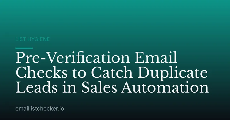 Pre-Verification Email Checks to Catch Duplicate Leads in Sales Automation