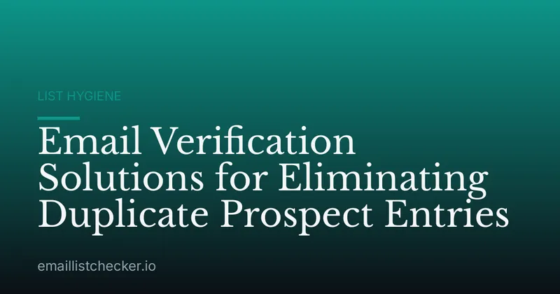 Email Verification Solutions for Eliminating Duplicate Prospect Entries