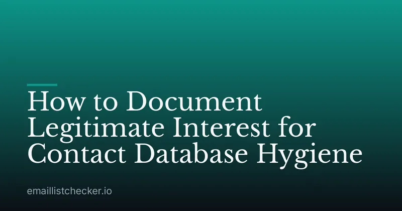 How to Document Legitimate Interest for Contact Database Hygiene