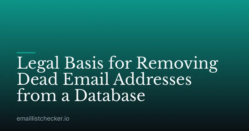 Legal Basis for Removing Dead Email Addresses from a Database