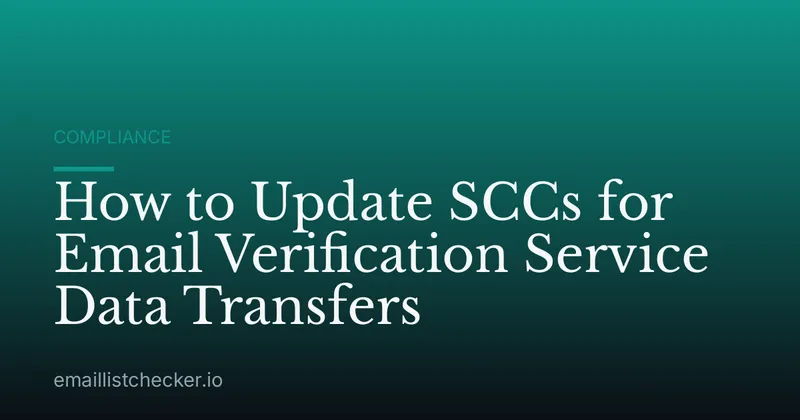 How to Update SCCs for Email Verification Service Data Transfers