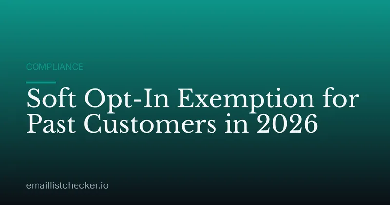 Soft Opt-In Exemption for Past Customers in 2026