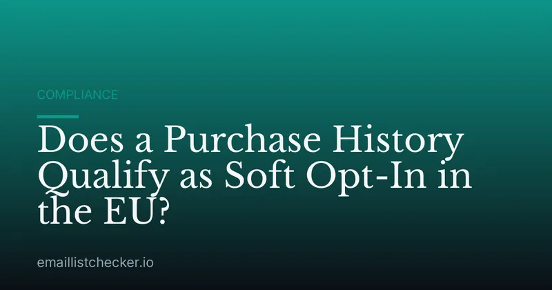 Does a Purchase History Qualify as Soft Opt-In in the EU?
