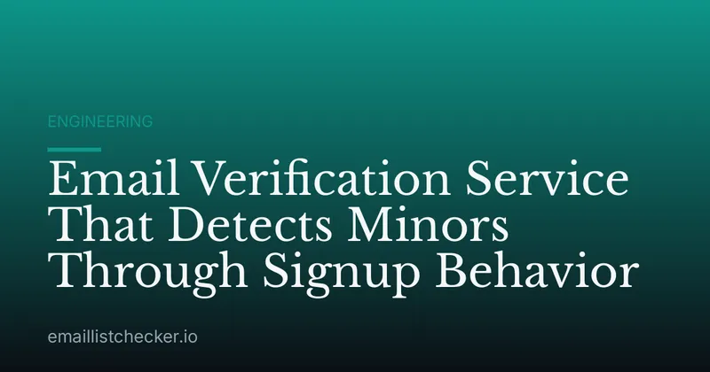 Email Verification Service That Detects Minors Through Signup Behavior