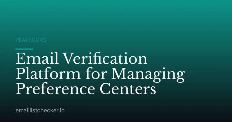 Email Verification Platform for Managing Preference Centers