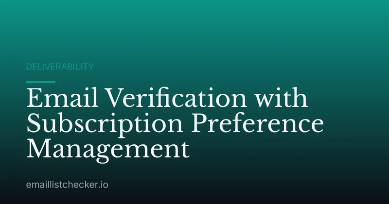 Email Verification with Subscription Preference Management