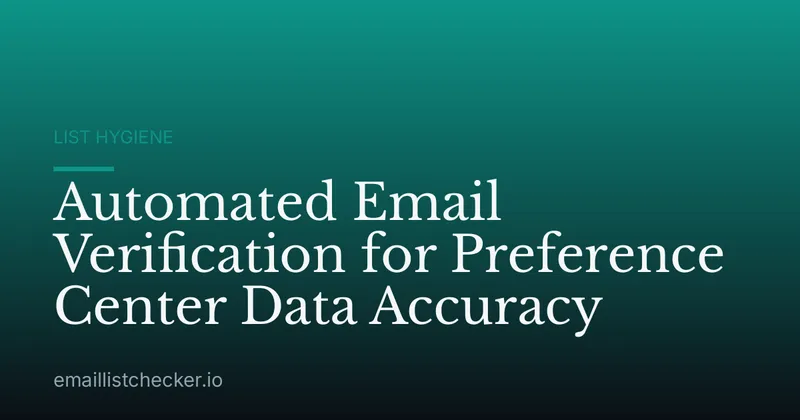 Automated Email Verification for Preference Center Data Accuracy
