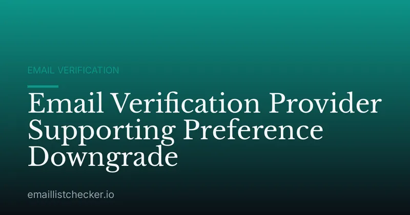 Email Verification Provider Supporting Preference Downgrade