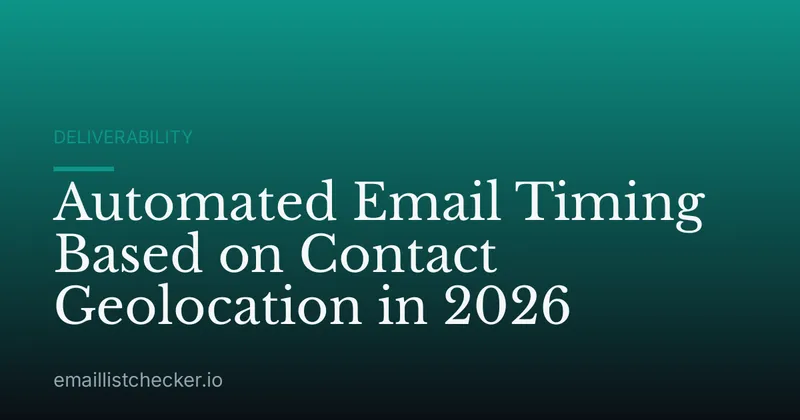 Automated Email Timing Based on Contact Geolocation in 2026