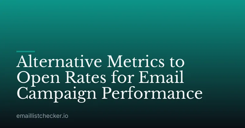 Alternative Metrics to Open Rates for Email Campaign Performance