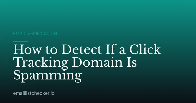 How to Detect If a Click Tracking Domain Is Spamming