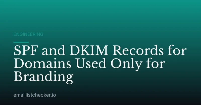 SPF and DKIM Records for Domains Used Only for Branding