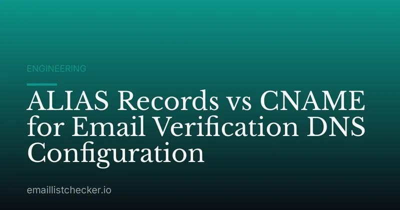 ALIAS Records vs CNAME for Email Verification DNS Configuration