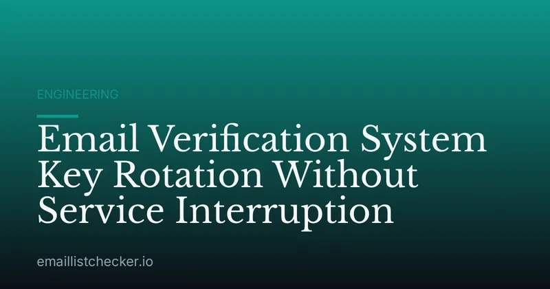 Email Verification System Key Rotation Without Service Interruption