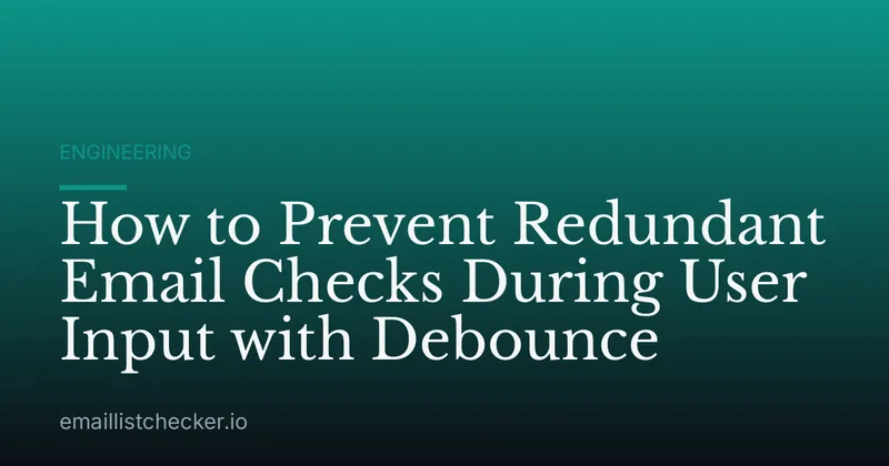 How to Prevent Redundant Email Checks During User Input with Debounce