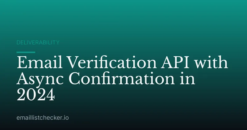 Email Verification API with Async Confirmation in 2024