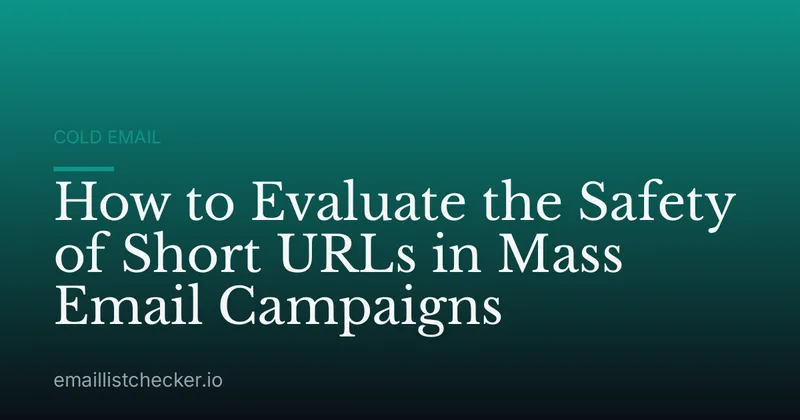 How to Evaluate the Safety of Short URLs in Mass Email Campaigns