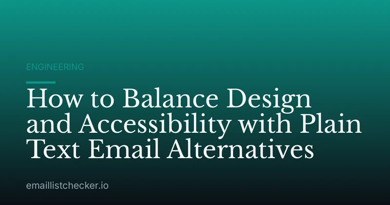 How to Balance Design and Accessibility with Plain Text Email Alternatives