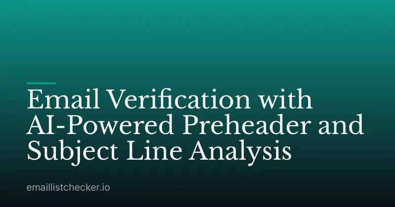 Email Verification with AI-Powered Preheader and Subject Line Analysis