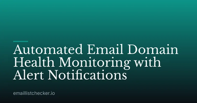 Automated Email Domain Health Monitoring with Alert Notifications
