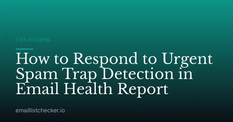 How to Respond to Urgent Spam Trap Detection in Email Health Report