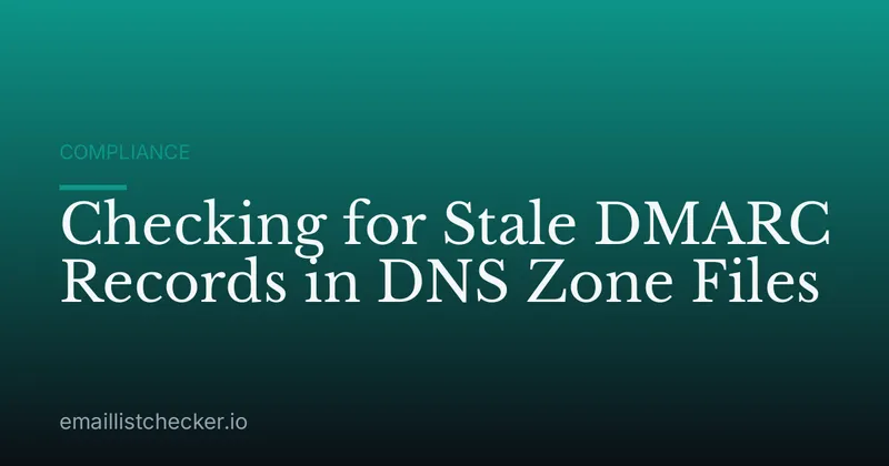 Checking for Stale DMARC Records in DNS Zone Files