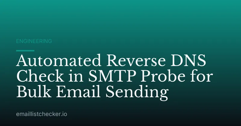 Automated Reverse DNS Check in SMTP Probe for Bulk Email Sending