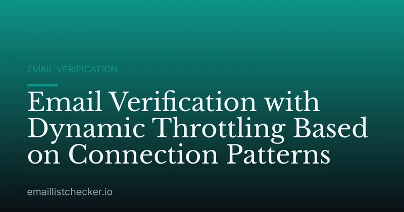 Email Verification with Dynamic Throttling Based on Connection Patterns