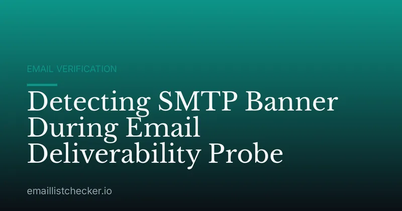 Detecting SMTP Banner During Email Deliverability Probe