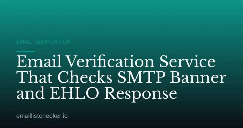 Email Verification Service That Checks SMTP Banner and EHLO Response