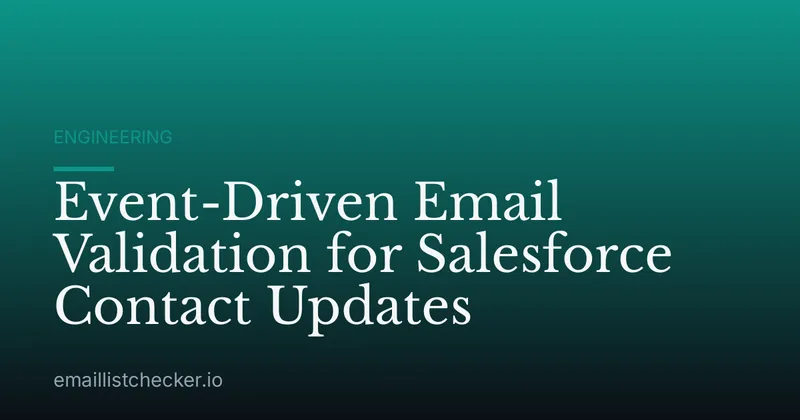 Event-Driven Email Validation for Salesforce Contact Updates
