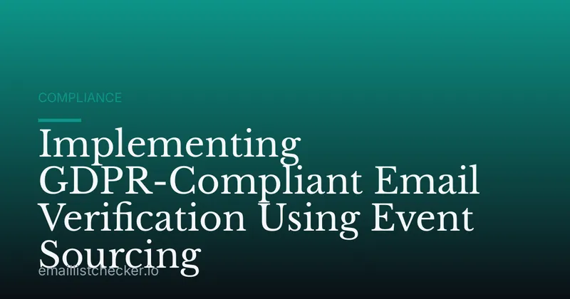 Implementing GDPR-Compliant Email Verification Using Event Sourcing