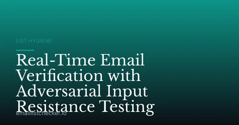 Real-Time Email Verification with Adversarial Input Resistance Testing