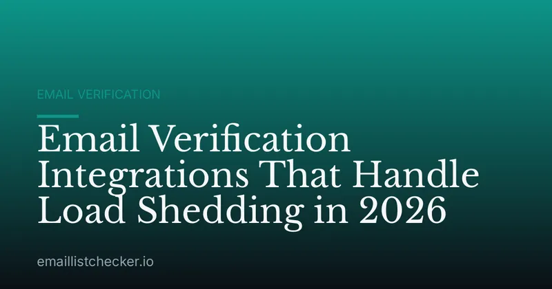 Email Verification Integrations That Handle Load Shedding in 2026