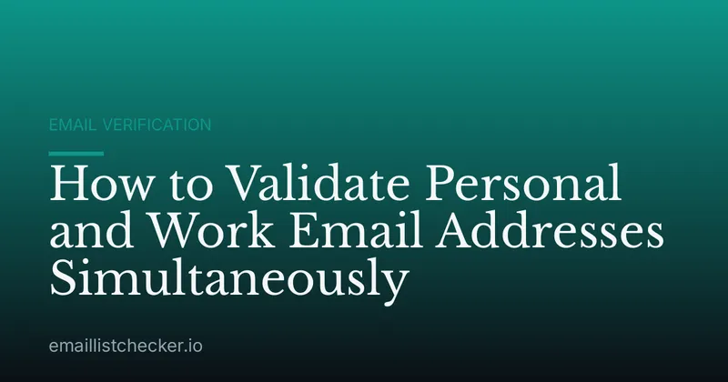 How to Validate Personal and Work Email Addresses Simultaneously