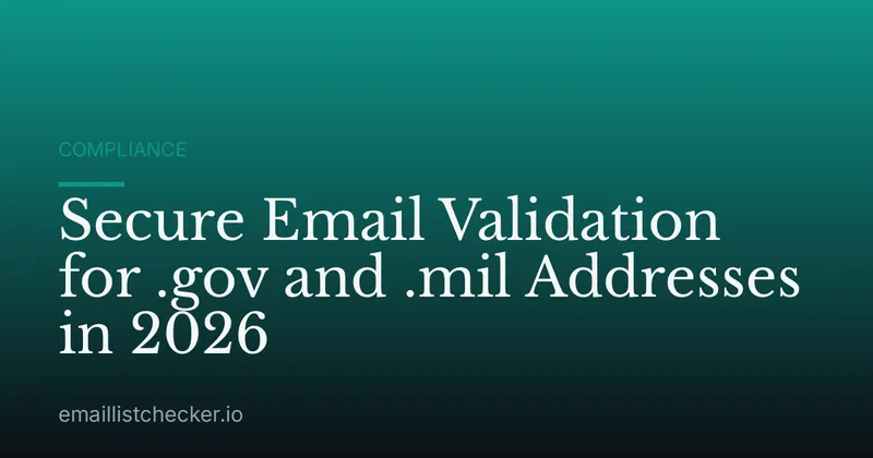 Secure Email Validation for .gov and .mil Addresses in 2026