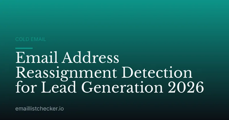 Email Address Reassignment Detection for Lead Generation 2026