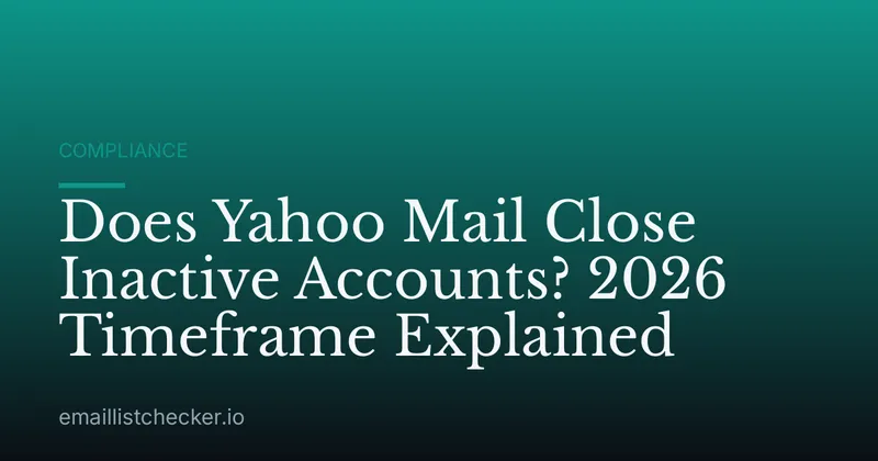 Does Yahoo Mail Close Inactive Accounts? 2026 Timeframe Explained