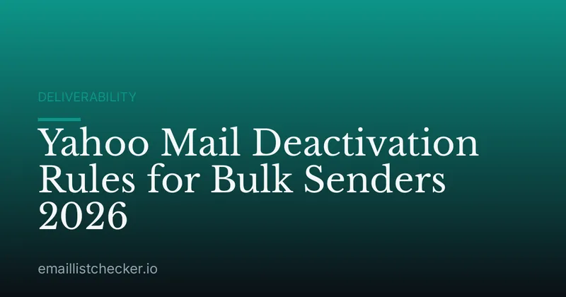 Yahoo Mail Deactivation Rules for Bulk Senders 2026