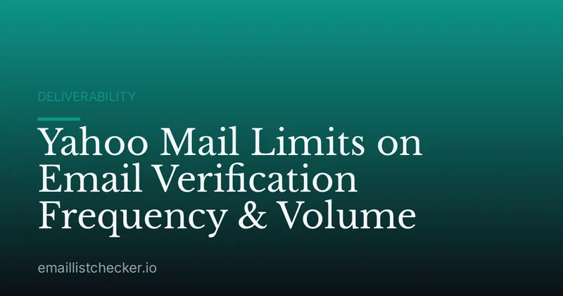 Yahoo Mail Limits on Email Verification Frequency & Volume