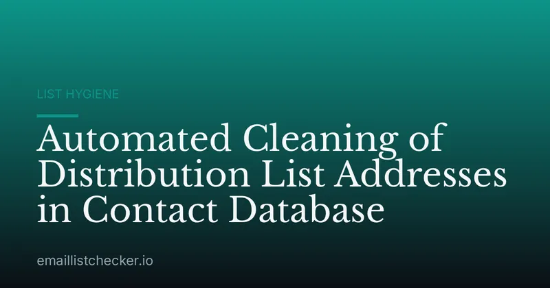 Automated Cleaning of Distribution List Addresses in Contact Database