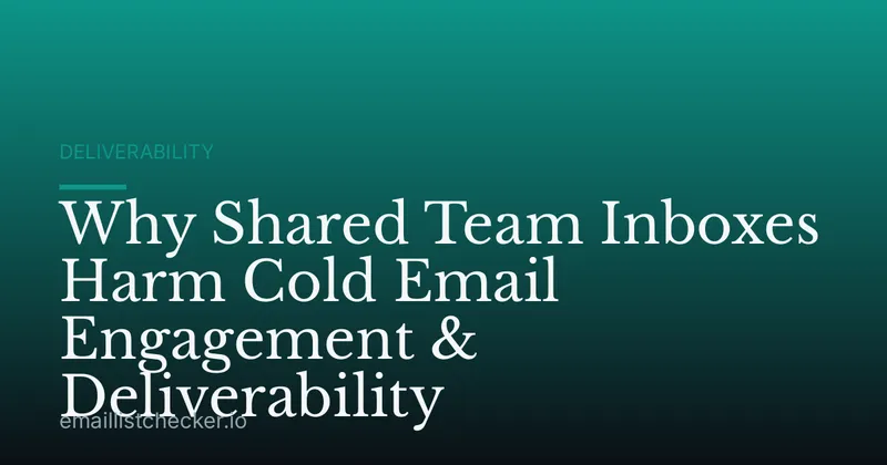 Why Shared Team Inboxes Harm Cold Email Engagement & Deliverability